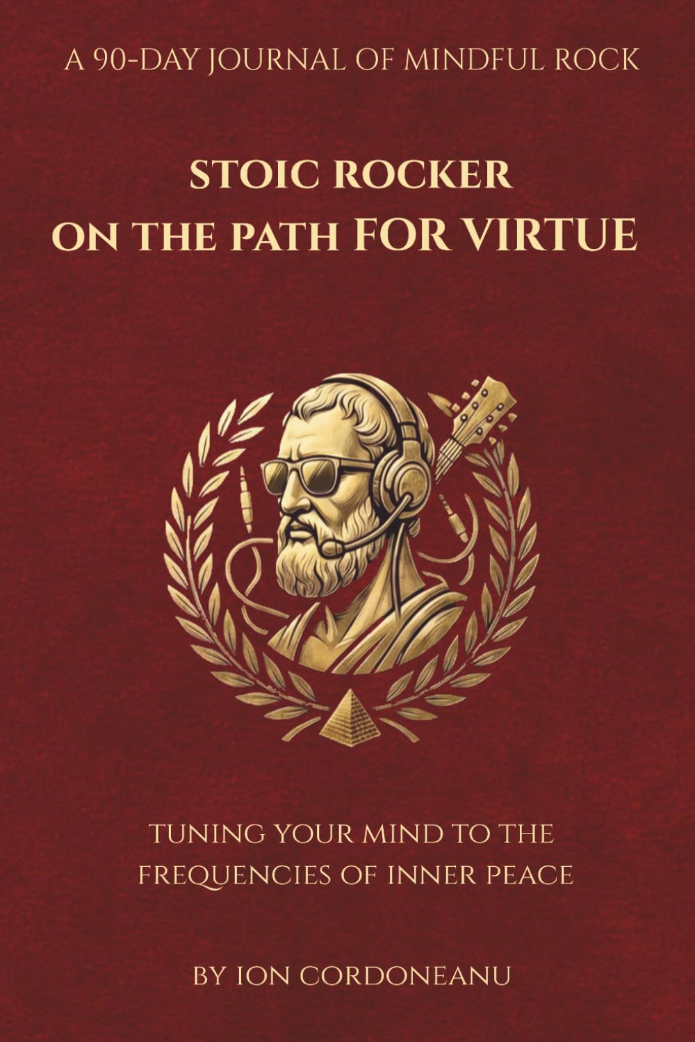 Stoic Rocker on the Path of Virtue: Tuning Your Mind to the Frequencies of Inner Peace
