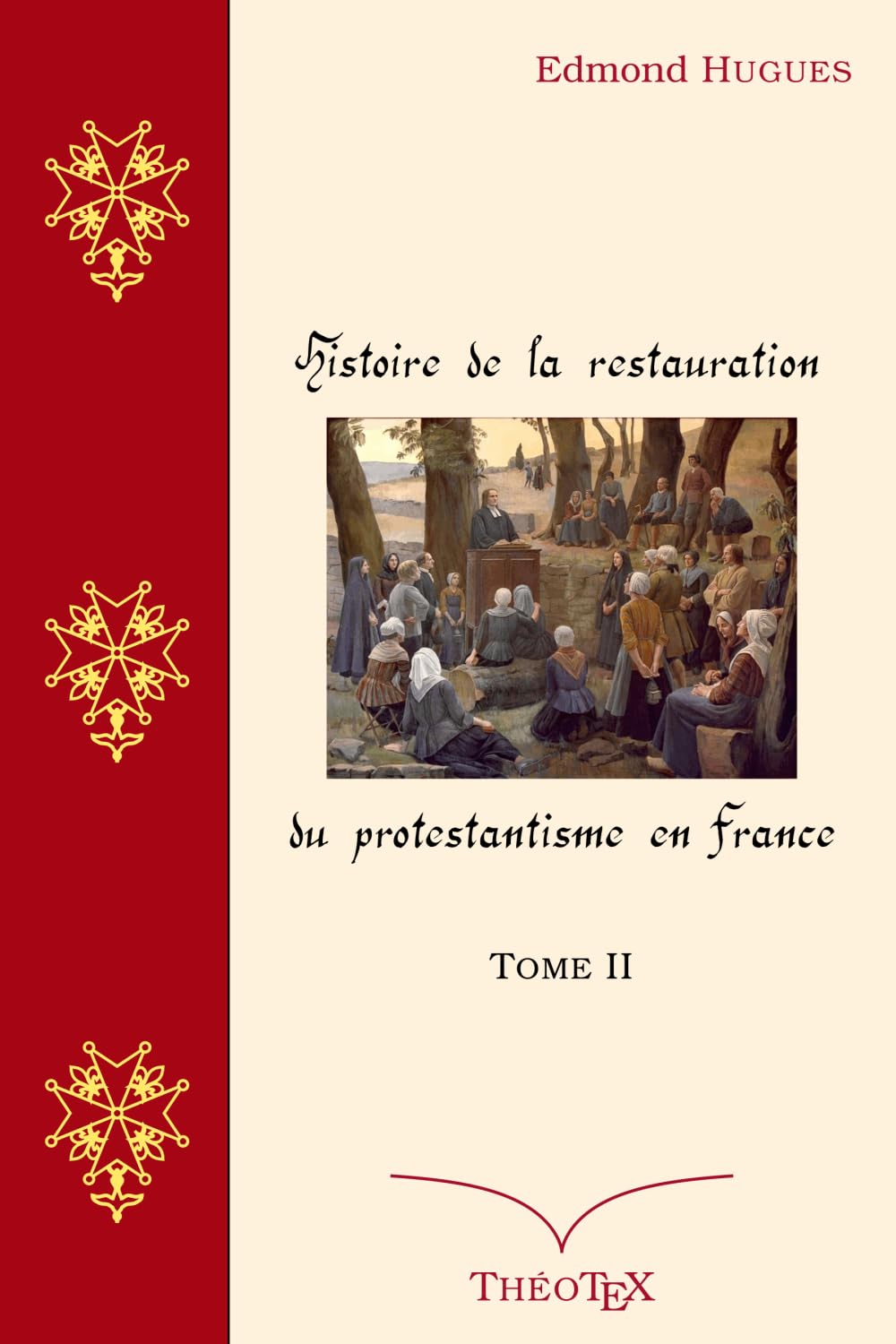 Histoire de la Restauration du Protestantisme en France, Tome II