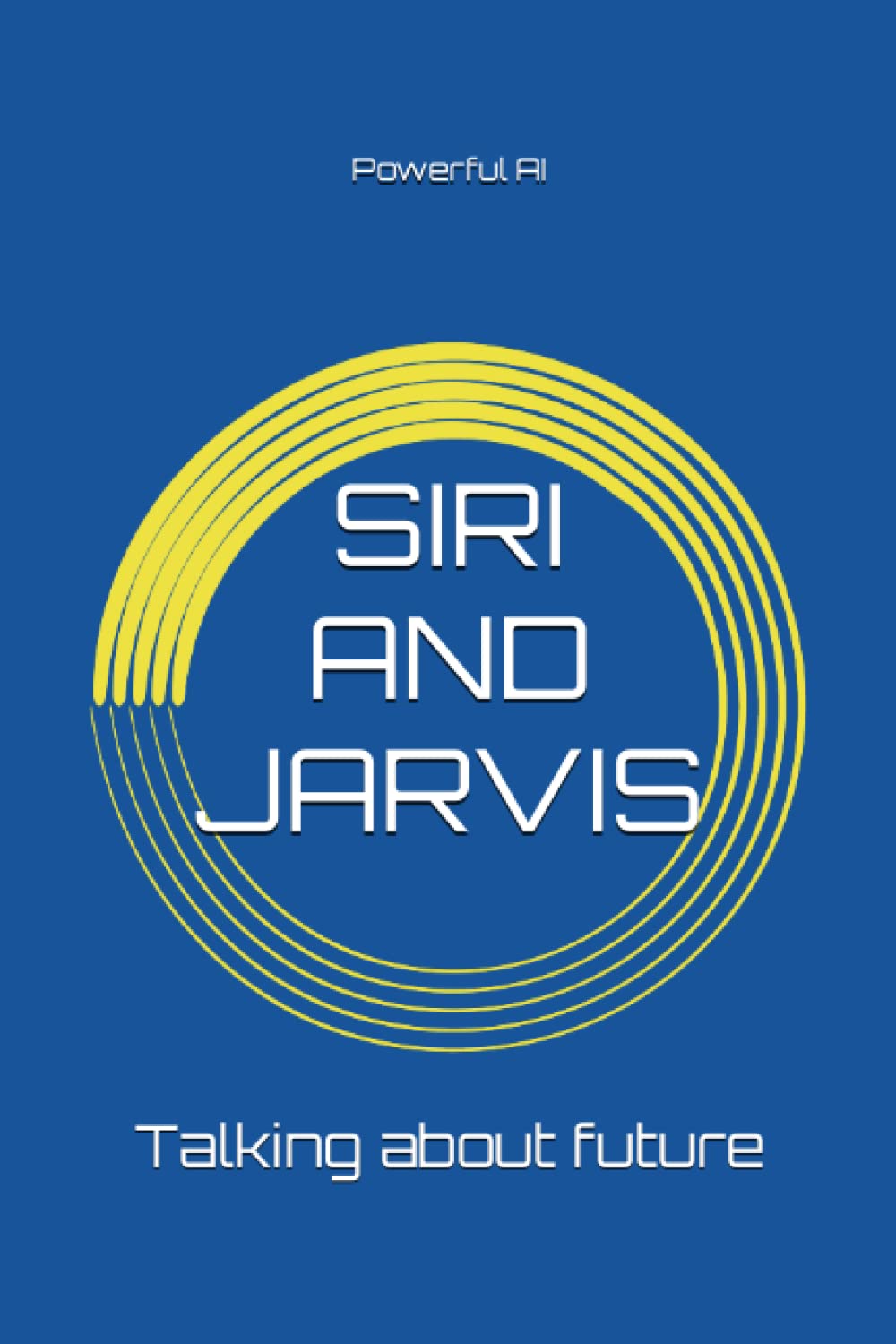 SIRI AND JARVIS: Talking about future