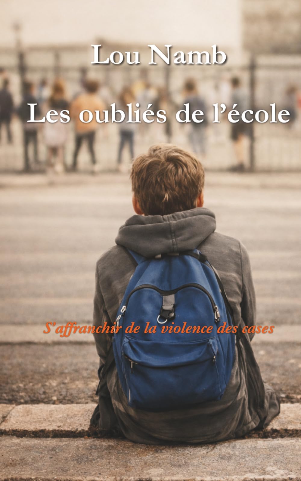 Les oubliés de l'école: S'affranchir de la violence des cases