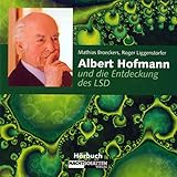  Albert Hofmann und die Entdeckung des LSD