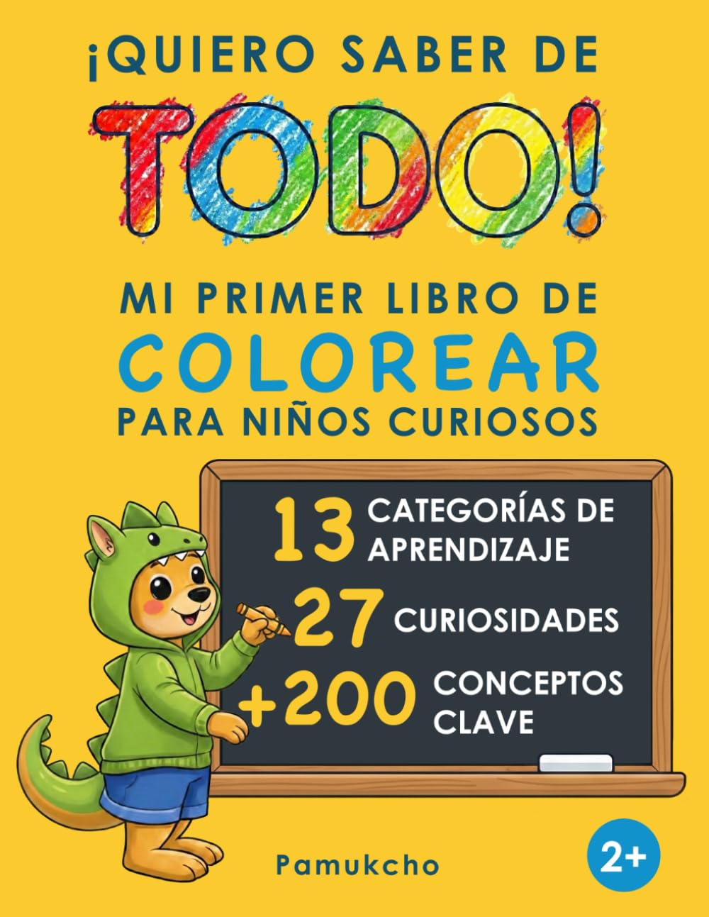 ¡Quiero saber de TODO!: Mi Primer Libro de colorear para Niños Curiosos
