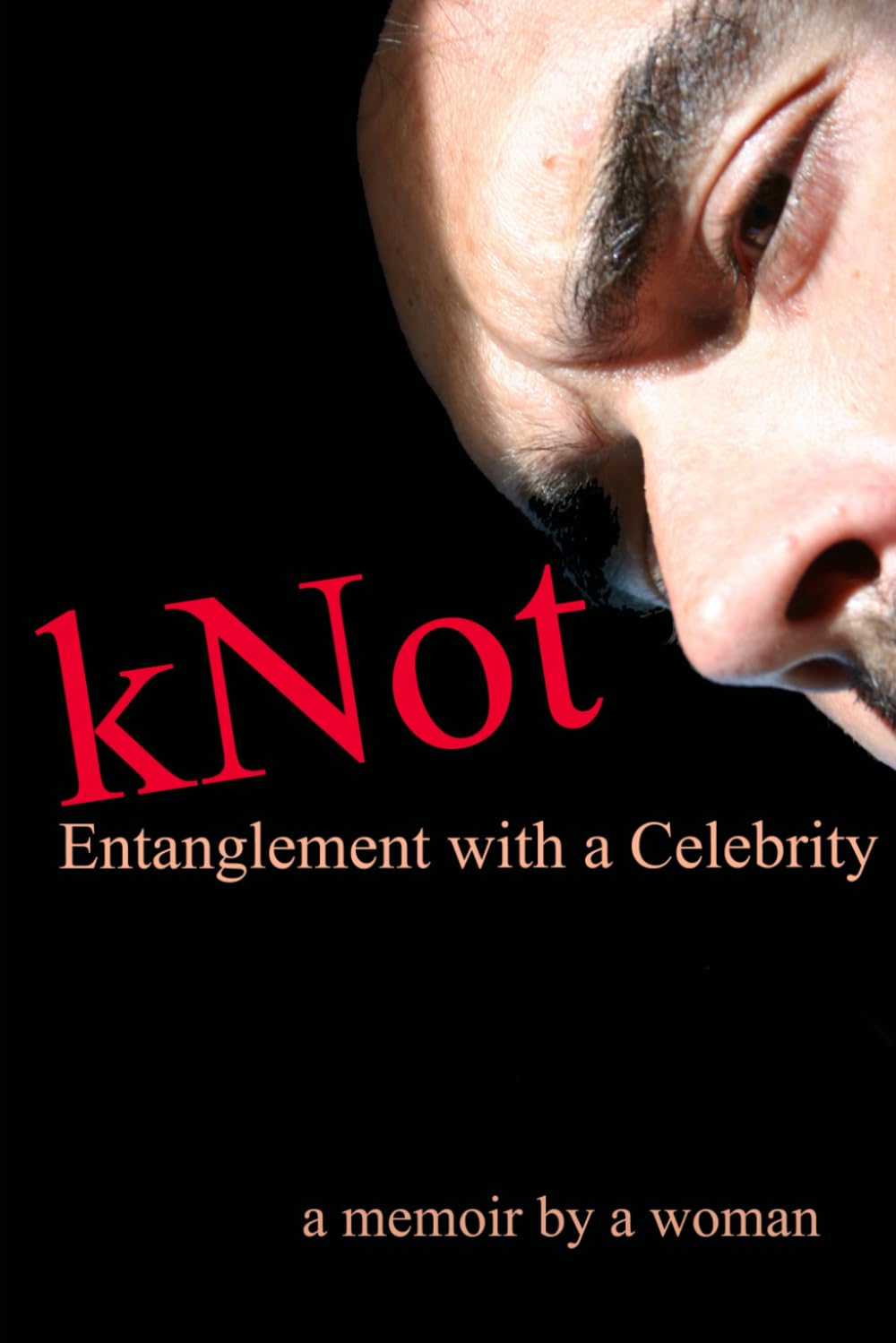 kNot: Entanglement with a Celebrity: a memoir by a woman