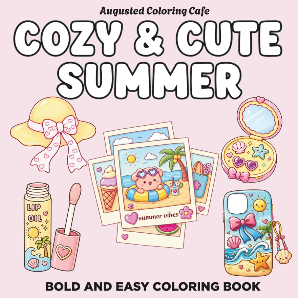 Cozy & Cute Summer Coloring Book: Bold and Easy Designs for Relaxation | Cute Girly Summer Vibes, Beach Aesthetic, Simple Cozy Pages for Teens & Adults