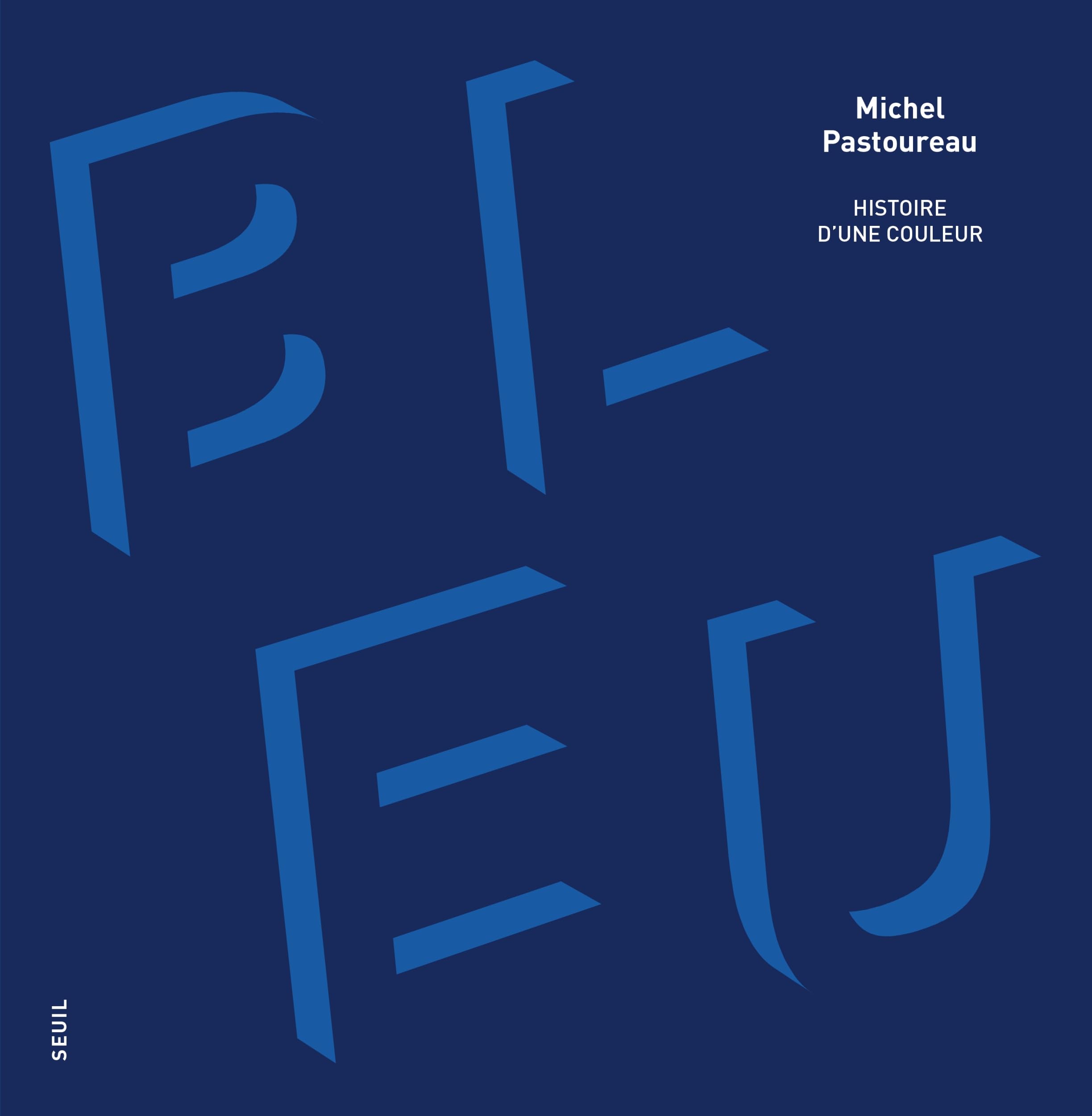 Bleu: Histoire d'une couleur