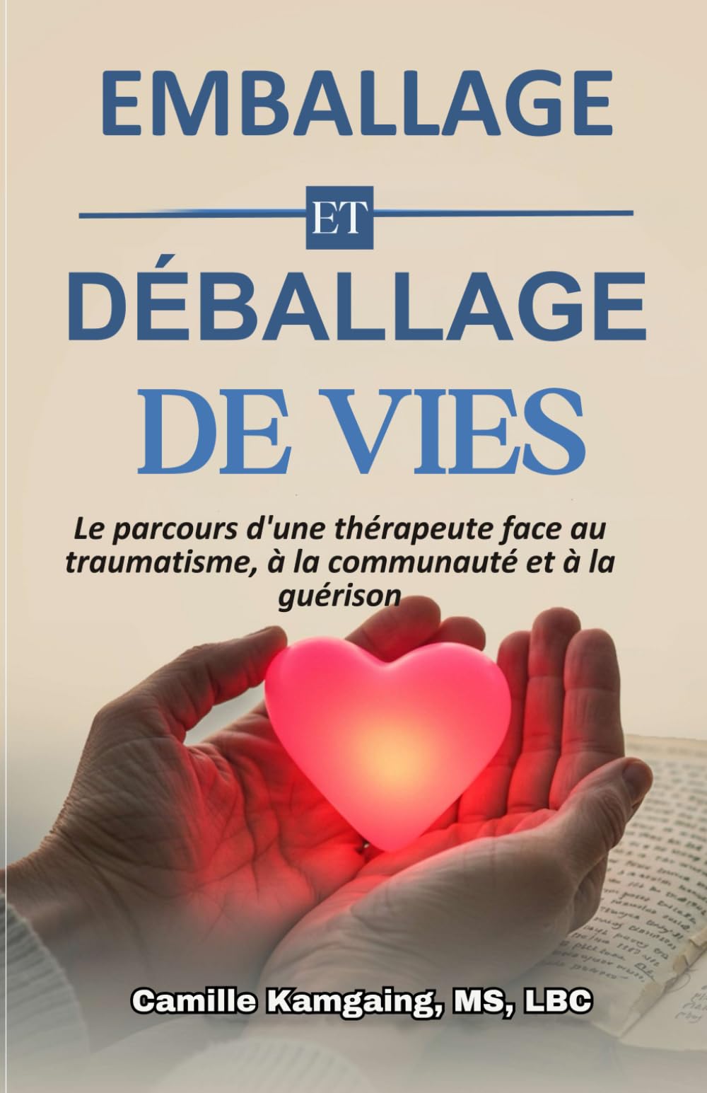 Emballer et Déballer des Vies: Le parcours d’un thérapeute à travers le traumatisme, la communauté et la guérison