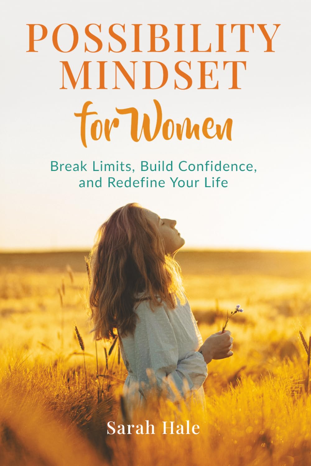 Possibility Mindset for Women: Break Limits, Build Confidence, and Redefine Your Life (Women's Topics)