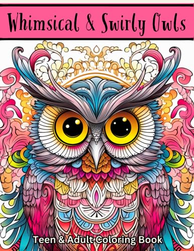 Whimsical & Swirly Owls: Teen & Adult Coloring Book: 50 Whimsical Designs to Color
