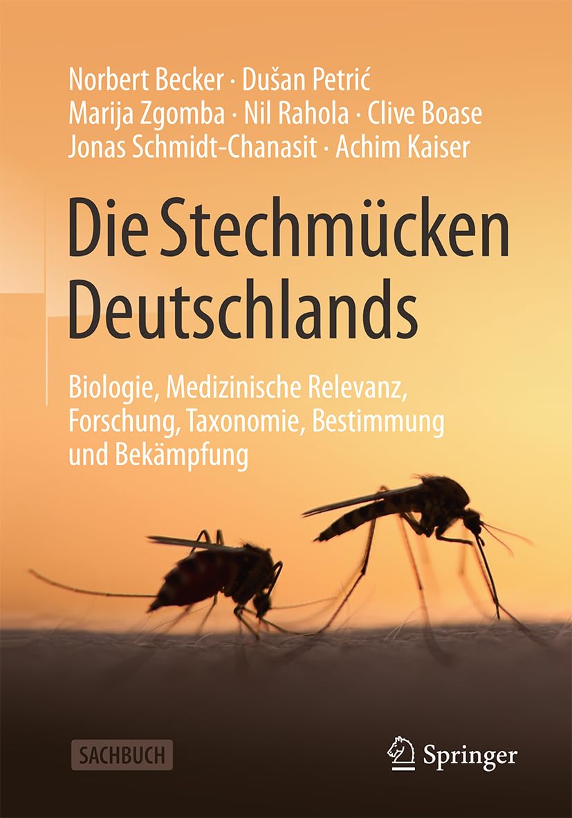 Die Stechmücken Deutschlands: Biologie, Medizinische Relevanz, Forschung, Taxonomie, Bestimmung und Bekämpfung