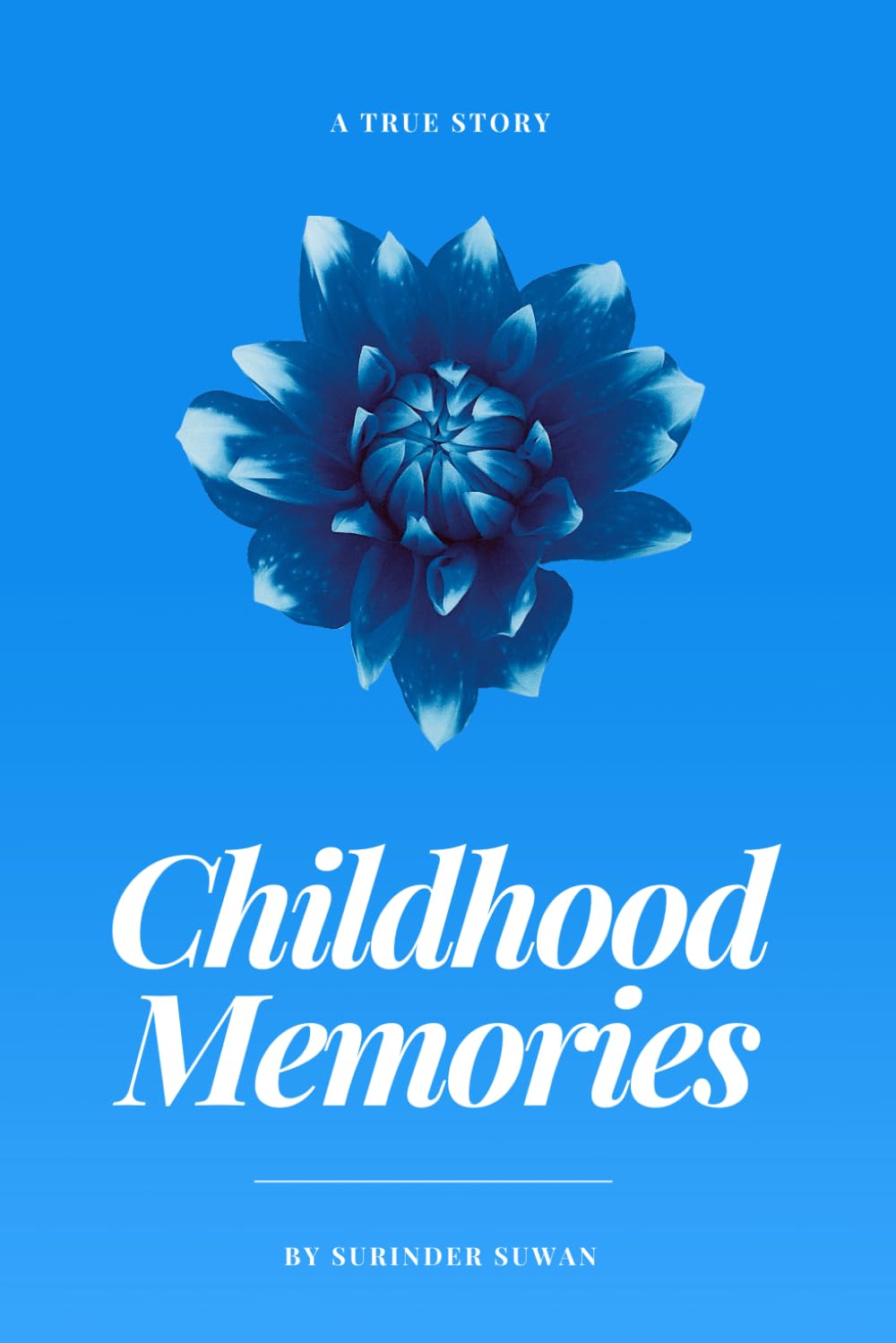 Childhood Memories: A True Story