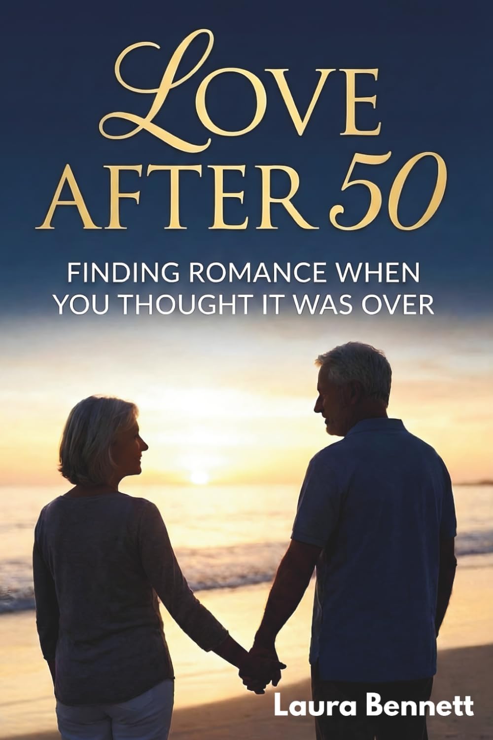 LOVE AFTER 50: Finding Romance When You Thought It Was Over