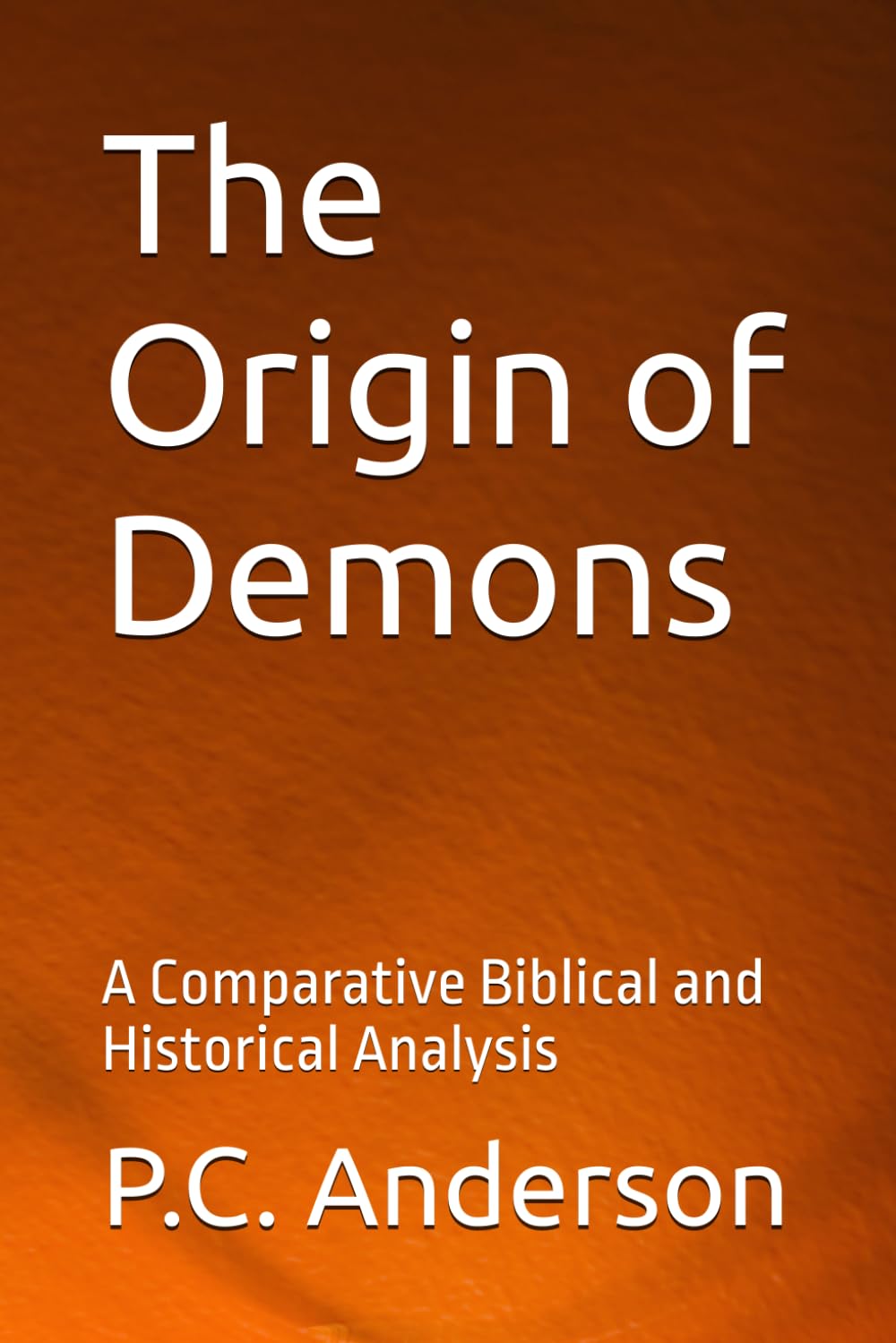The Origin of Demons: A Comparative Biblical and Historical Analysis