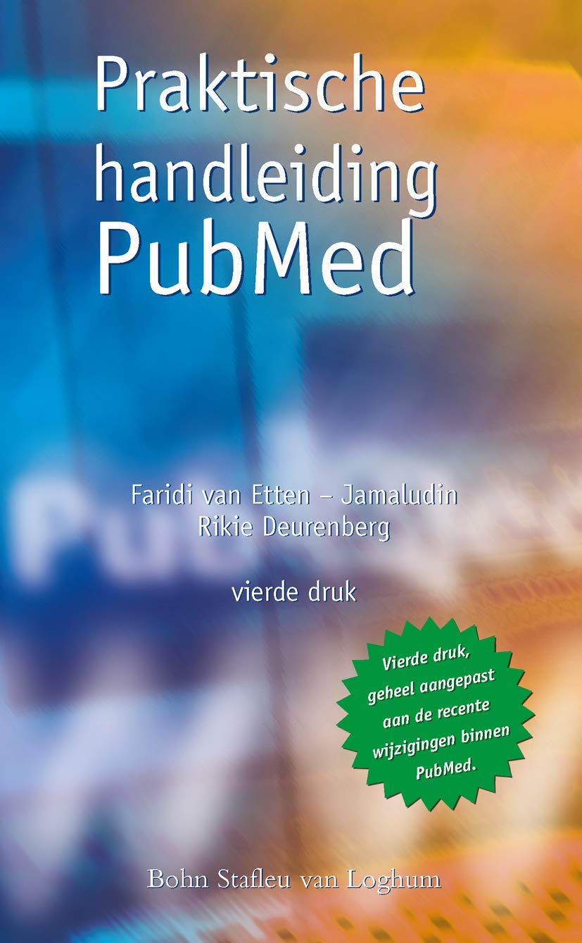 Praktische handleiding PubMed: Het boek om snel en doeltreffend te zoeken in PubMed