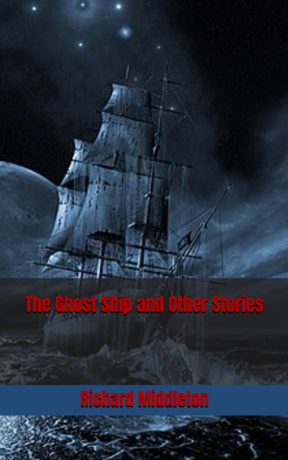 The Ghost Ship and Other Stories: Classic Horror Short Story Collection (Annotated)