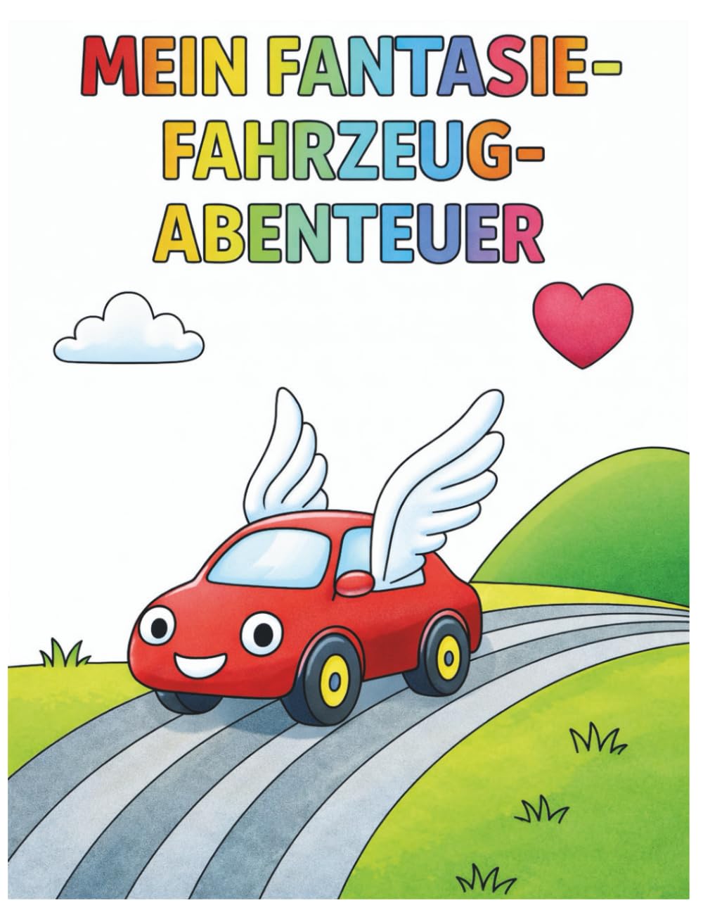 Autos Malbuch - Niedliche Fantasie-Fahrzeuge zum Ausmalen für Kinder ab 2 Jahre: Ein zauberhaftes Ausmalabenteuer mit süßen Autos