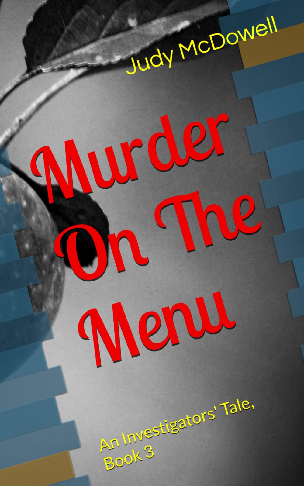 Murder On The Menu: An Investigators' Tale, Book 3 (Tales of the Investigators)