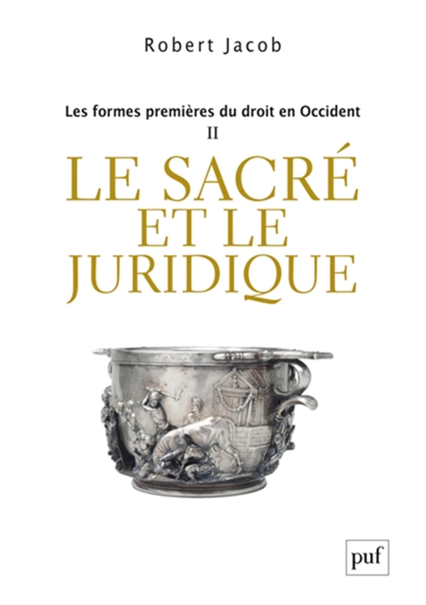 Les formes premières du droit en Occident. II: Le sacré et le juridique