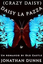Daisy la Pazza (Italian Edition): Un romanzo di Old Castle (Le Cronache di Old Castle)