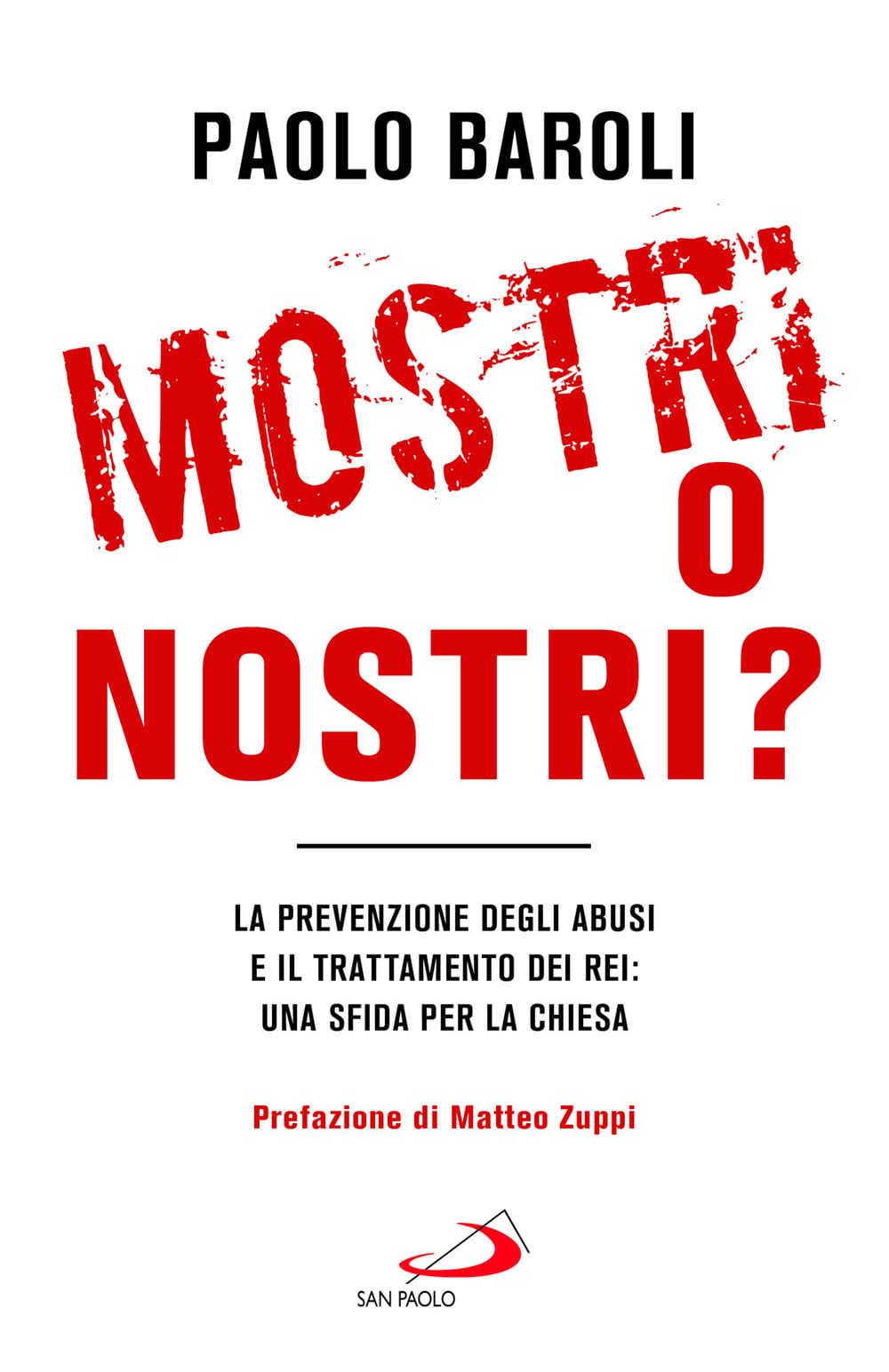 Mostri O Nostri? La Prevenzione Degli Abusi E Il Trattamento Dei Rei: Una Sfida Per La Chiesa - 4