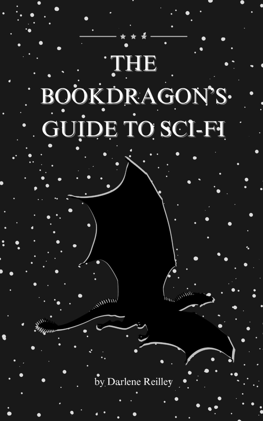 The Bookdragon’s Guide to Sci-Fi: A reader’s guide to the genre and a practical craft companion for writers.