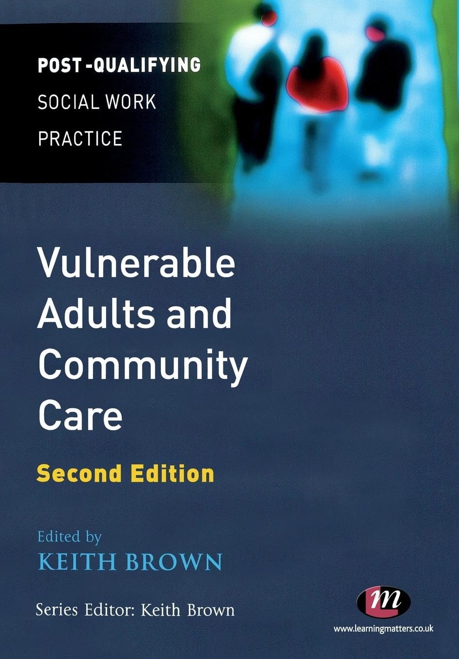 Vulnerable Adults and Community Care: 1545 (Post-Qualifying Social Work Practice Series)