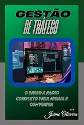 Gestão de tráfego: O guia completo para atrair e converter (Portuguese Edition)