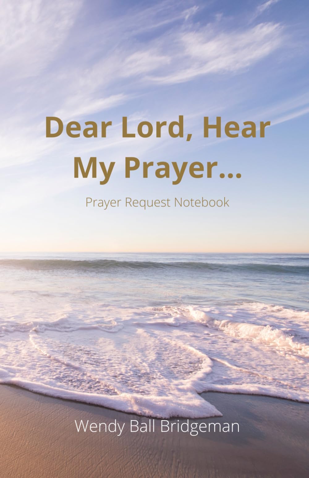 Dear Lord, Hear My Prayer...: Prayer Request Notebook
