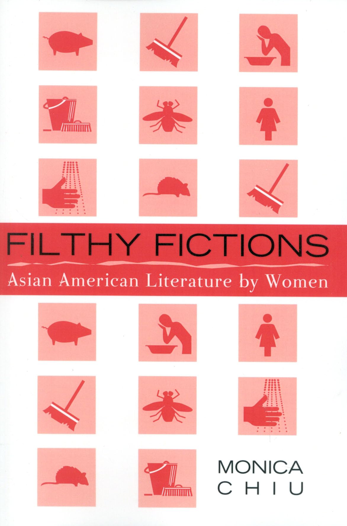 Filthy Fictions: Asian American Literature by Women: 11 (Critical Perspectives on Asian Pacific Americans)