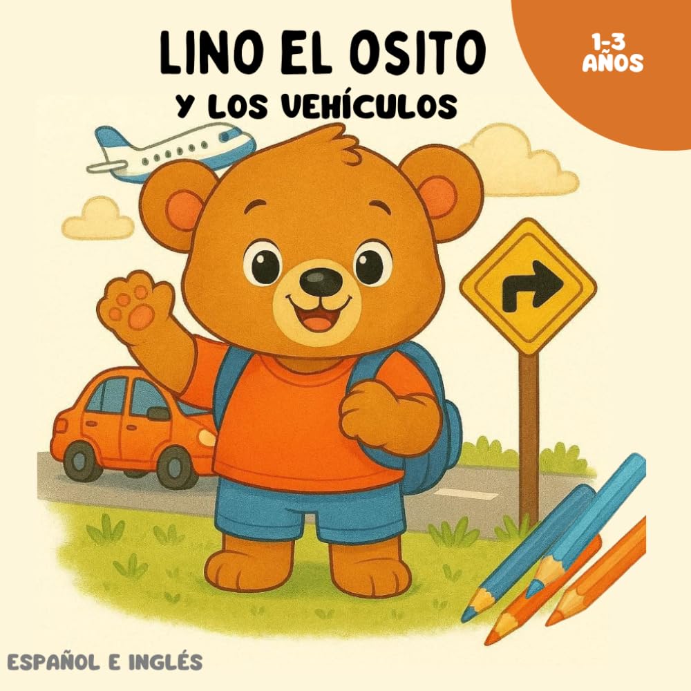 Lino el Osito – Los Vehículos en Español e Inglés: Mi Primer Libro para Colorear | 1-3 años