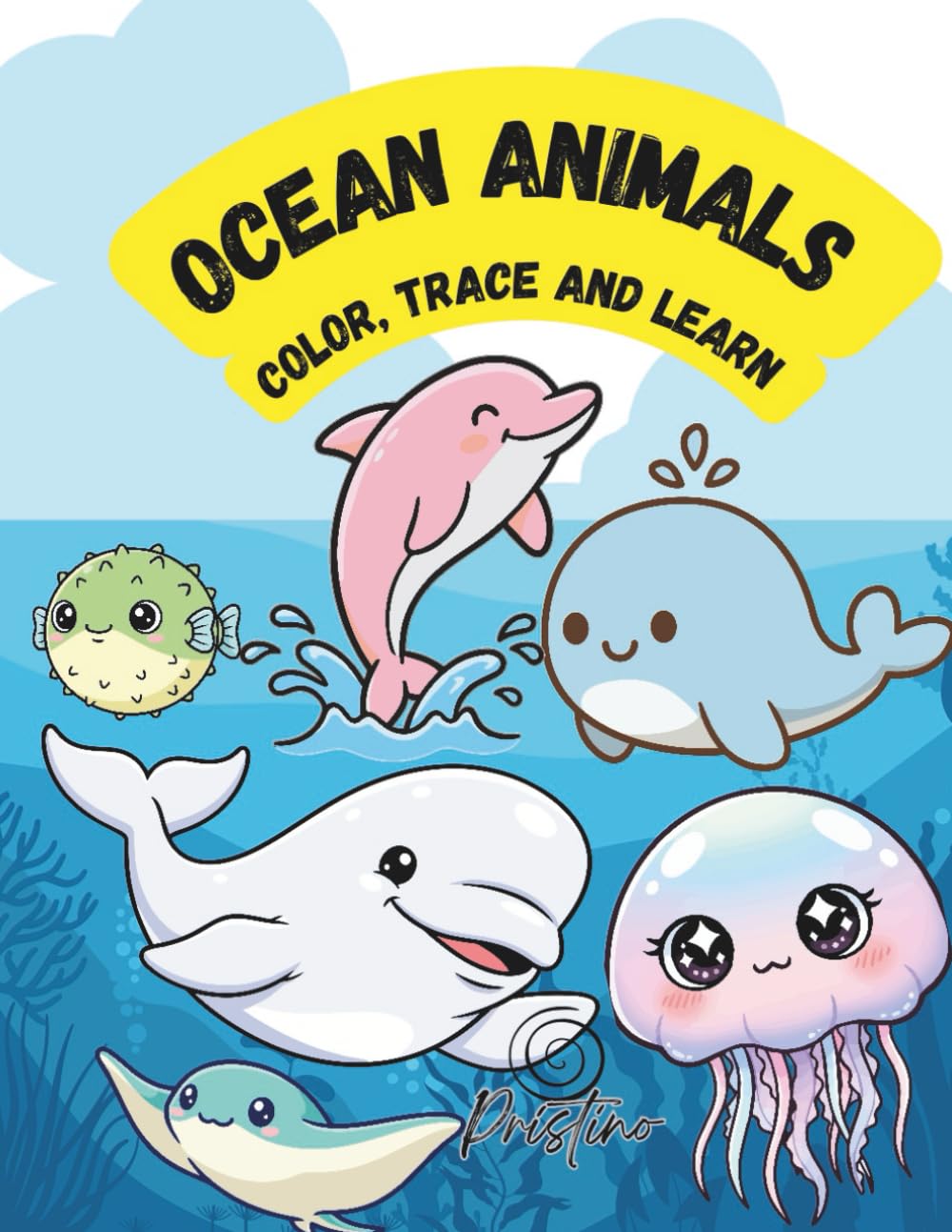 Ocean Animals: Color, Trace and Learn: Early Learning Workbook with Adorable Sea Animals