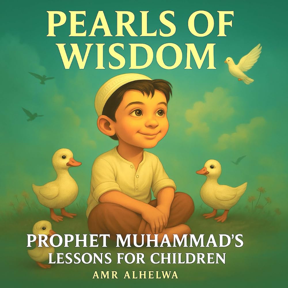 Pearls of Wisdom: Prophet Muhammad's (PBUH) Lessons for Children (Islamic Books for Kids)