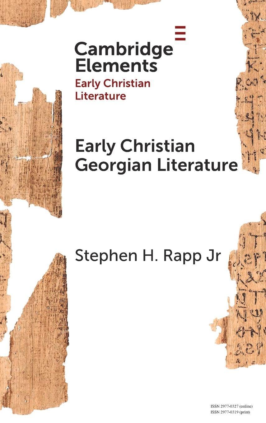 Early Christian Georgian Literature: Making Christian Identity in an Iranic Culture (Elements in Early Christian Literature)