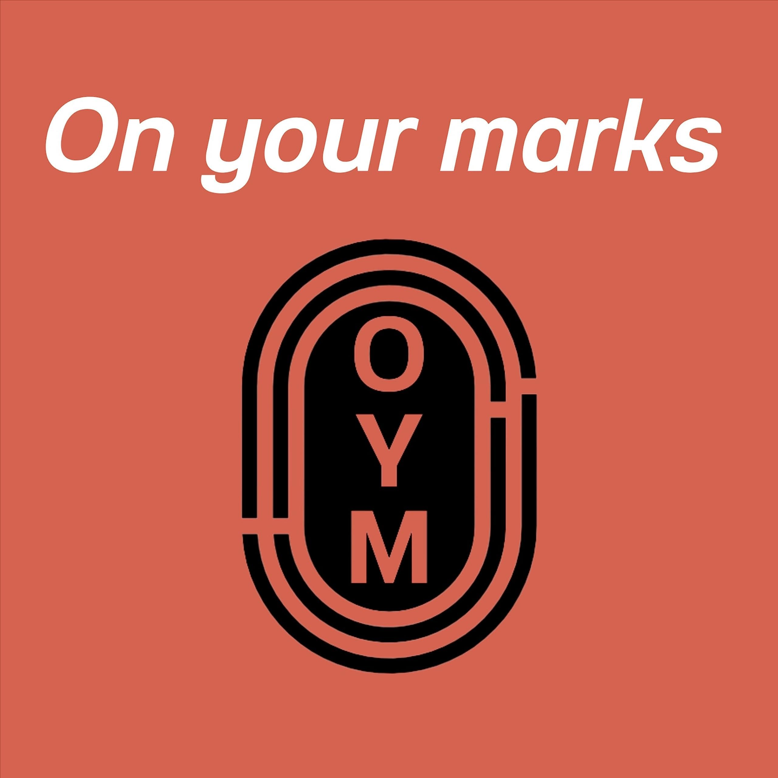 On Your Marks (OYM)