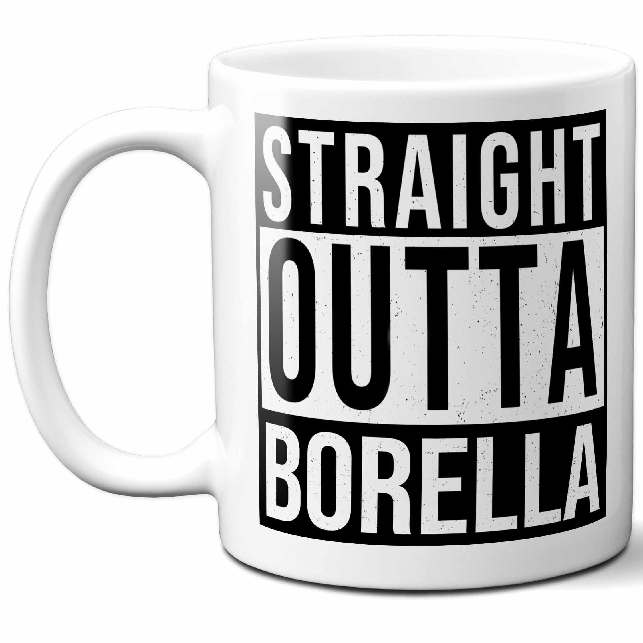 Borella Last Name Gift. Personalized, Custom Straight Outta Surname Sign Coffee Mug. 11 Ounces.