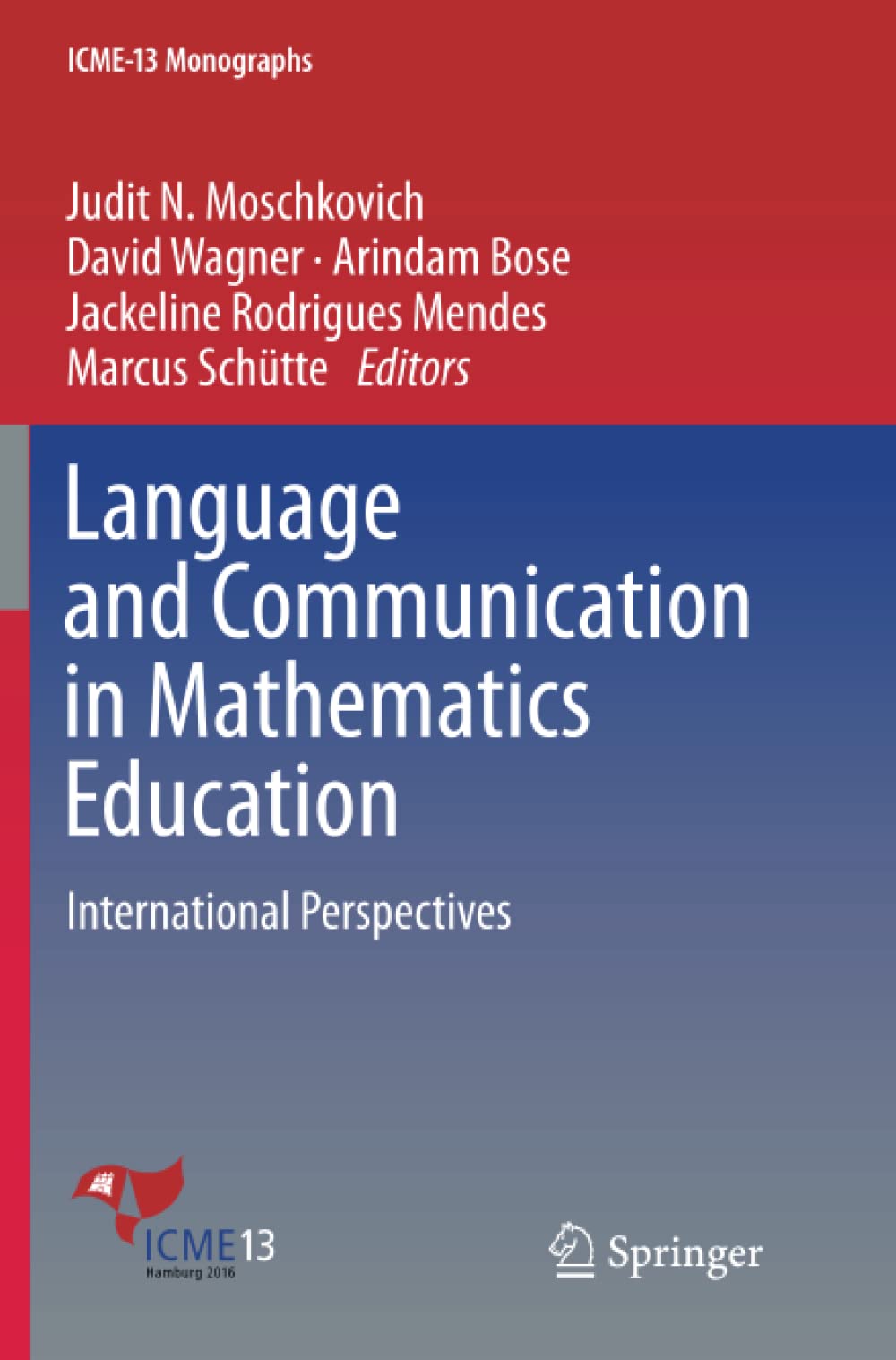 Language and Communication in Mathematics Education: International Perspectives (ICME-13 Monographs)