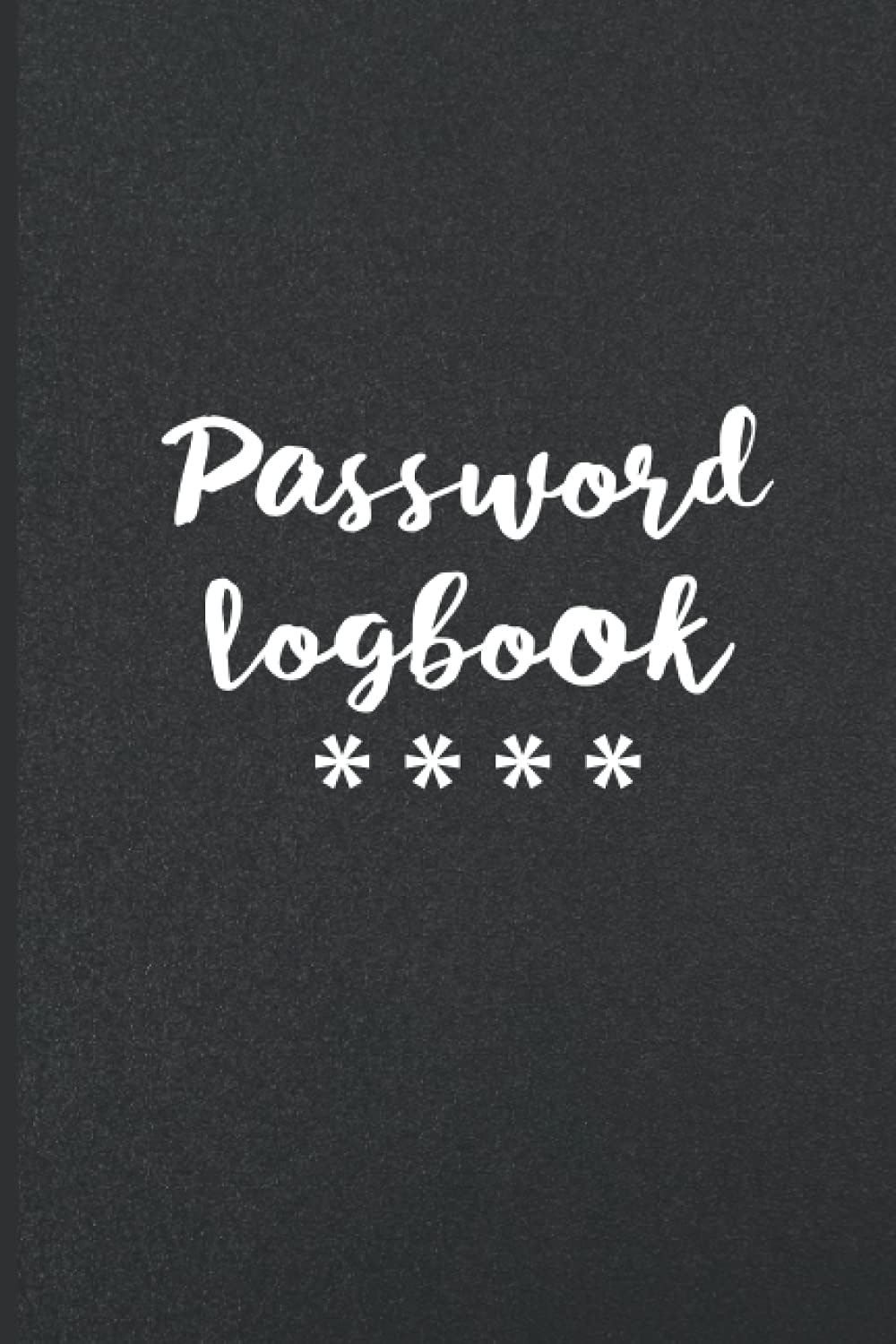 PASSWORD LOGBOOK: Password Logbook for Websites Best Password Logbook. Perfect for Mom and Dad, Son or Daughter and any college student. Password Book ... Password Notebook and Alphabetical Tabs
