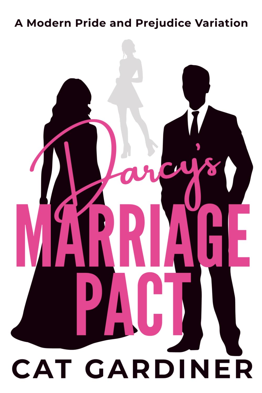 Darcy's Marriage Pact: A Modern Pride and Prejudice Variation
