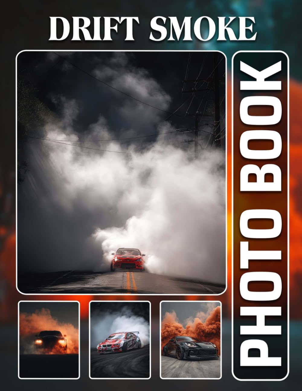 Drift Smoke Photobook: The 40 Pictures Of Wildfire Scenes And Dramatic Skies Photography For Relaxation