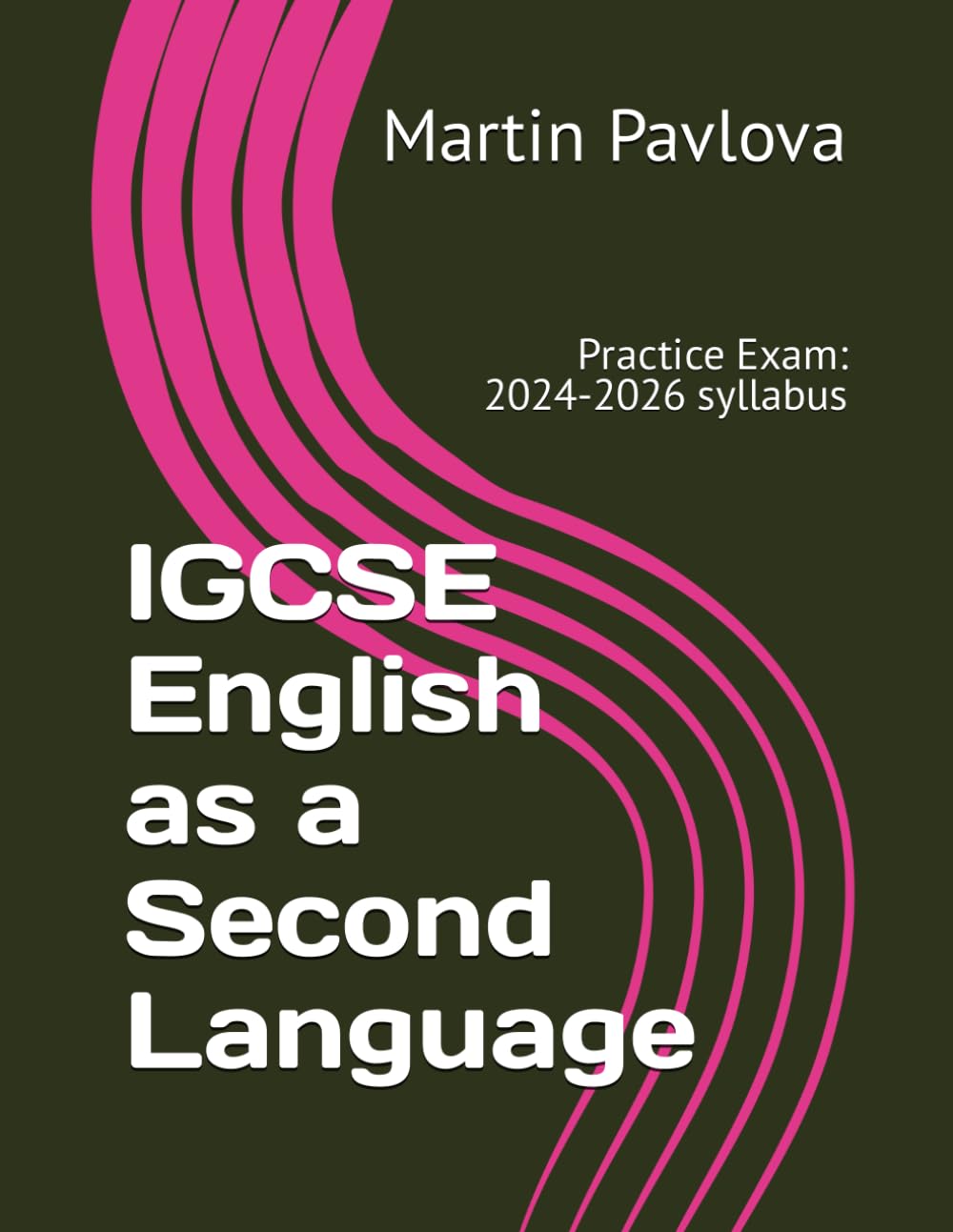 IGCSE English as a Second Language: Practice Exam: 2024-2026 syllabus