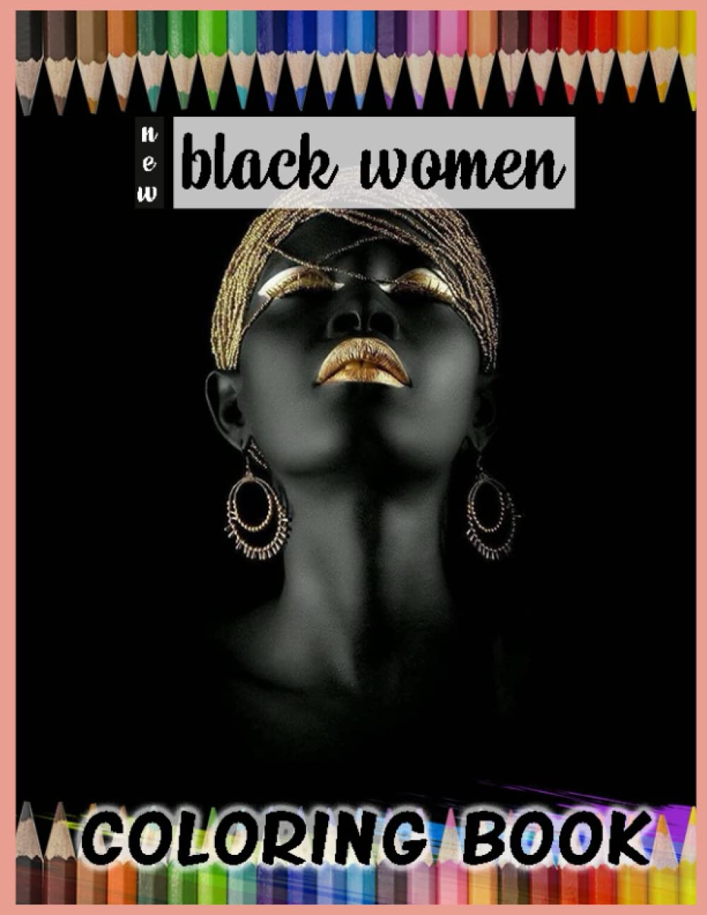 Black Women Coloring Book: Adults Coloring Book With Gorgeous Black Women In Beautiful Hairstyles And Outfits