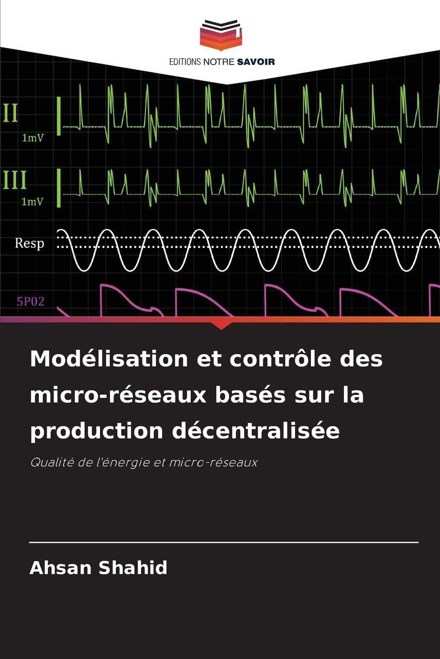 Modélisation et contrôle des micro-réseaux basés sur la production décentralisée: Qualité de l'énergie et micro-réseaux