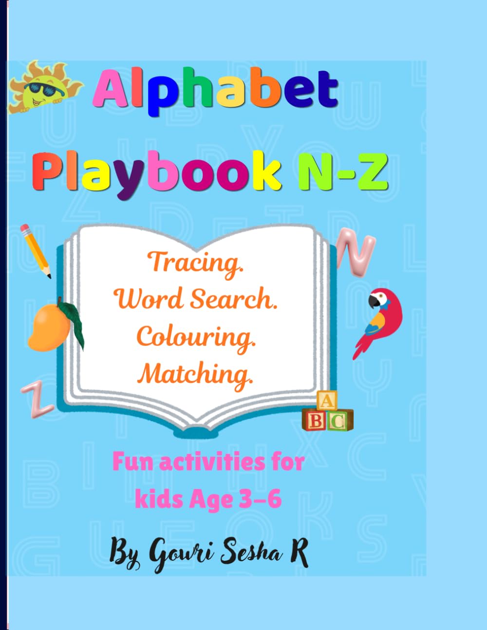 Alphabet Playbook N–Z: Fun Activity Book for Kids Ages 3–6 | Tracing, Missing Letters, Matching, Word Search & Coloring: Preschool Learning Book to Improve Writing, Recognition and Early Skills”