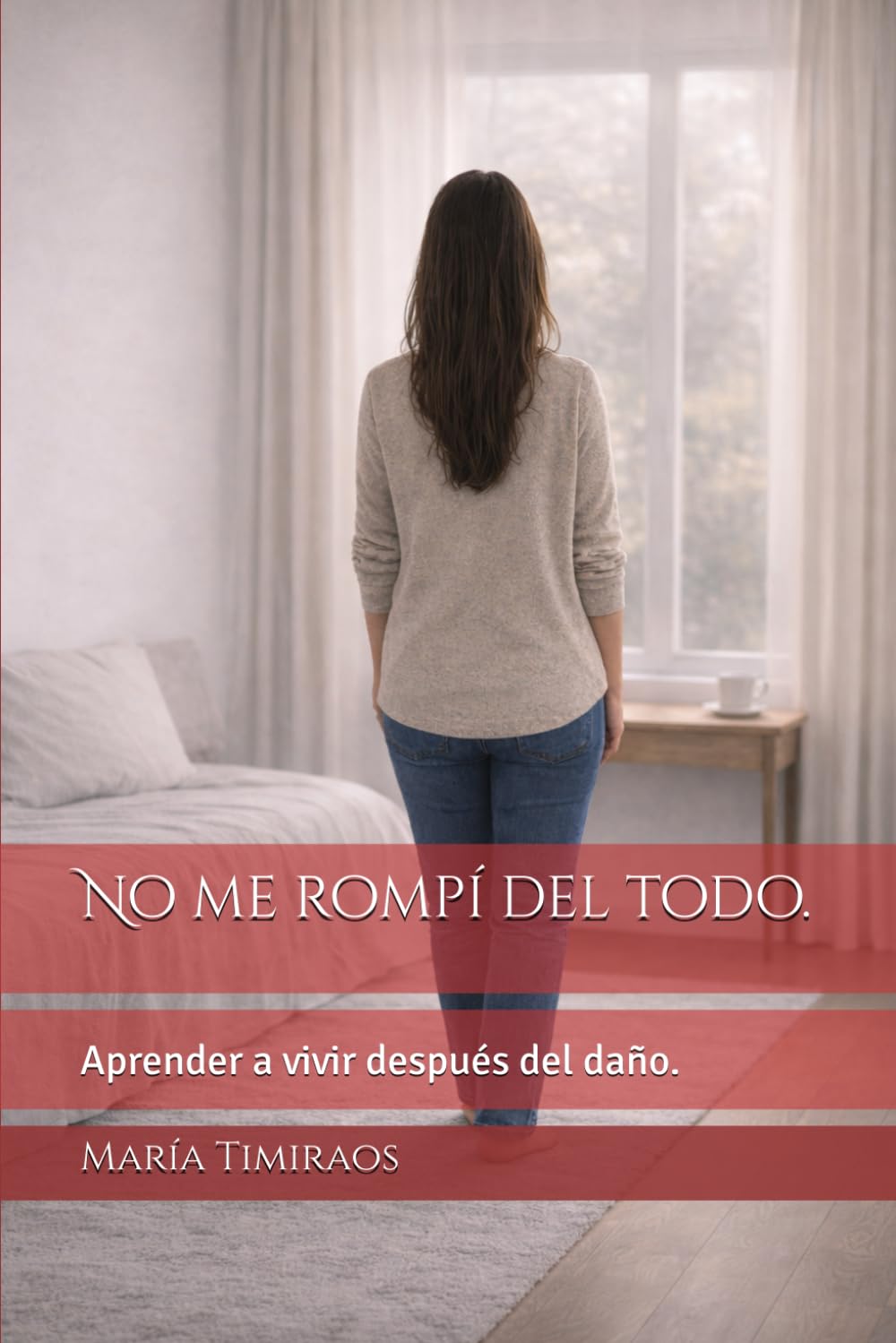 No me rompí del todo.: Aprender a vivir después del daño.: 1