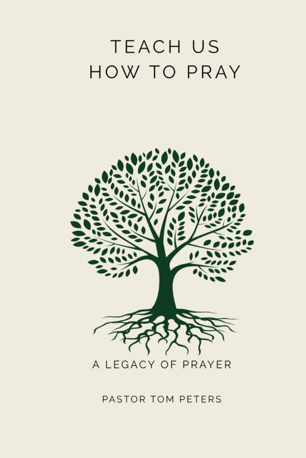 Teach Us How to Pray: A Legacy of Prayer
