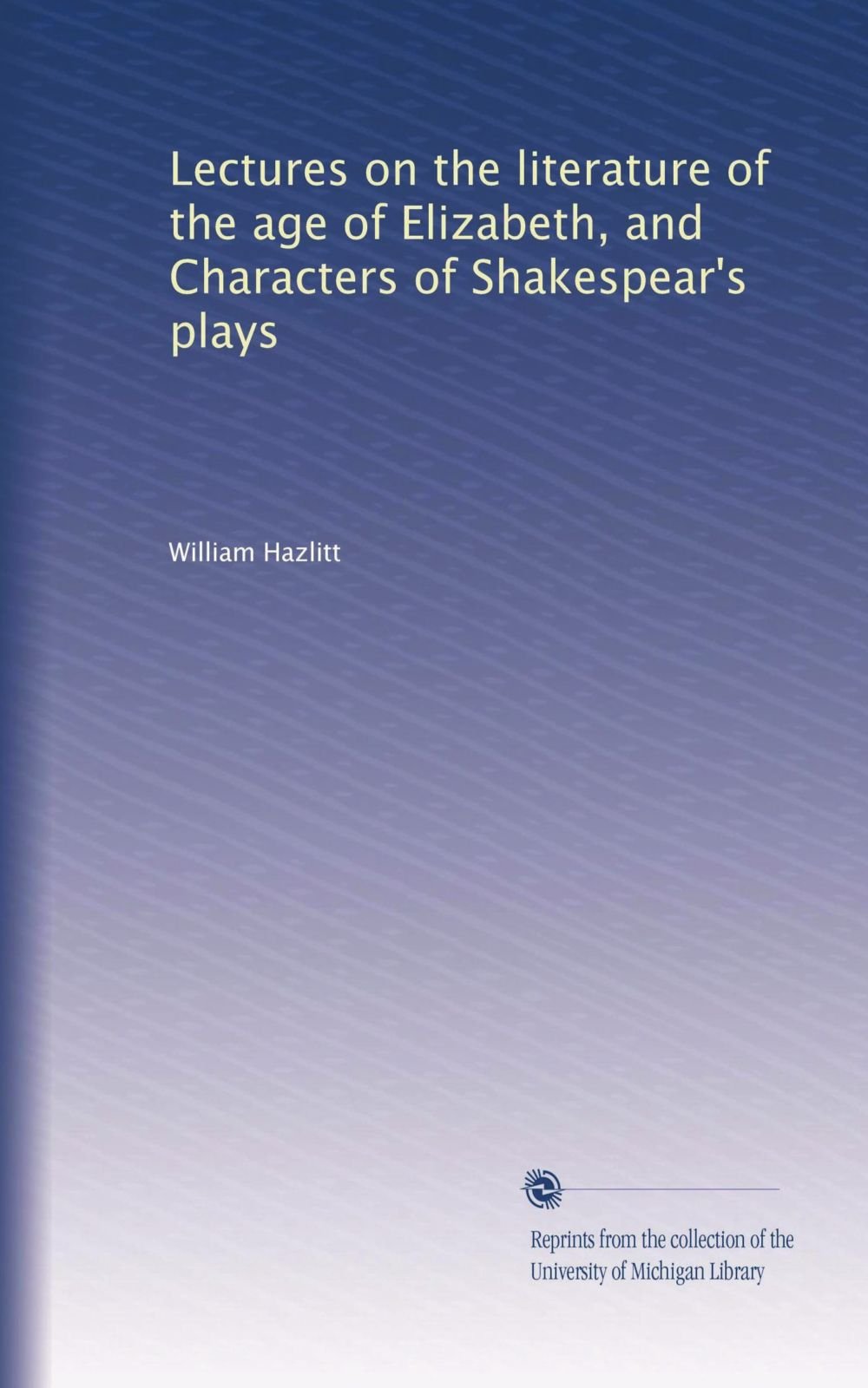 Conferenze sulla letteratura dell'età di Elisabetta e Personaggi delle opere teatrali di Shakespeare