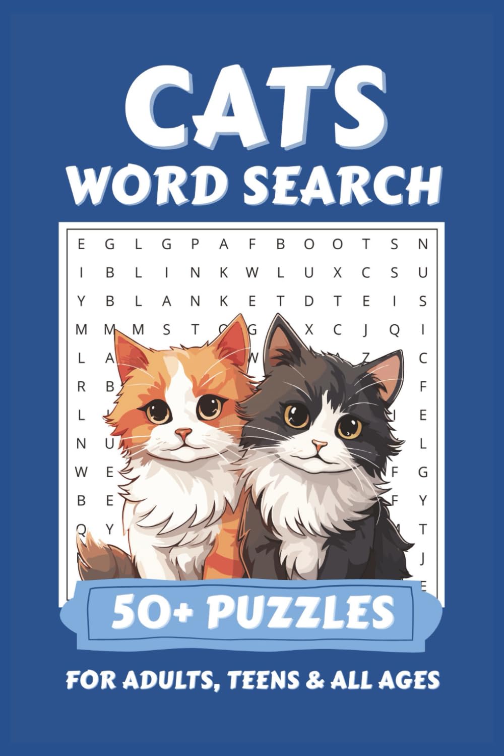 Cats Word Search Puzzle Book for Adults, Teens & Kids: 55 Fun & Exciting Word Search Puzzles Featuring Cat Breeds, Kittens, Toys, Care & More | Easy to Read | 6x9 Inches | 110 Pages