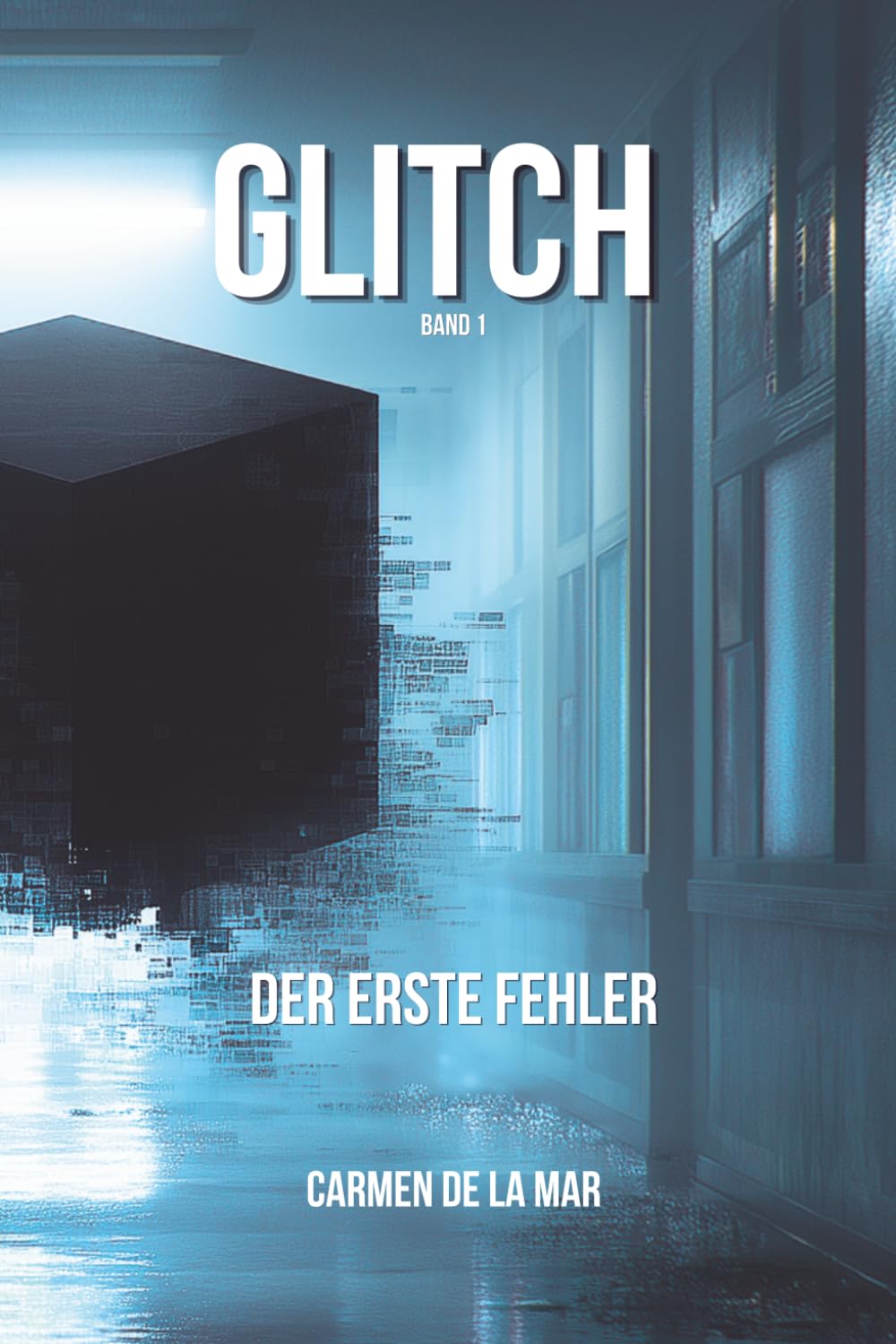 Glitch Band 1: Der erste Fehler