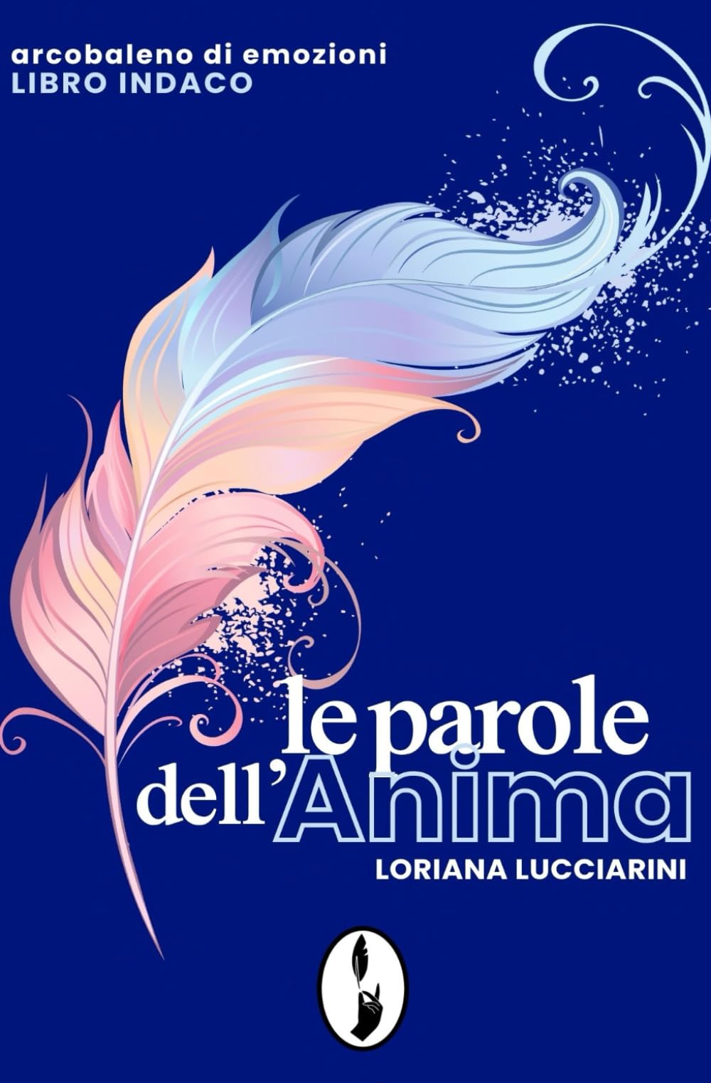 Le parole dell'Anima: Arcobaleno di emozioni - libro indaco (Soul)