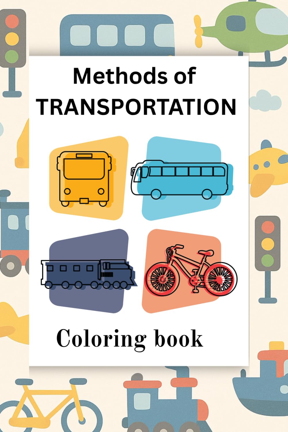Methods of Transportation: Coloring book