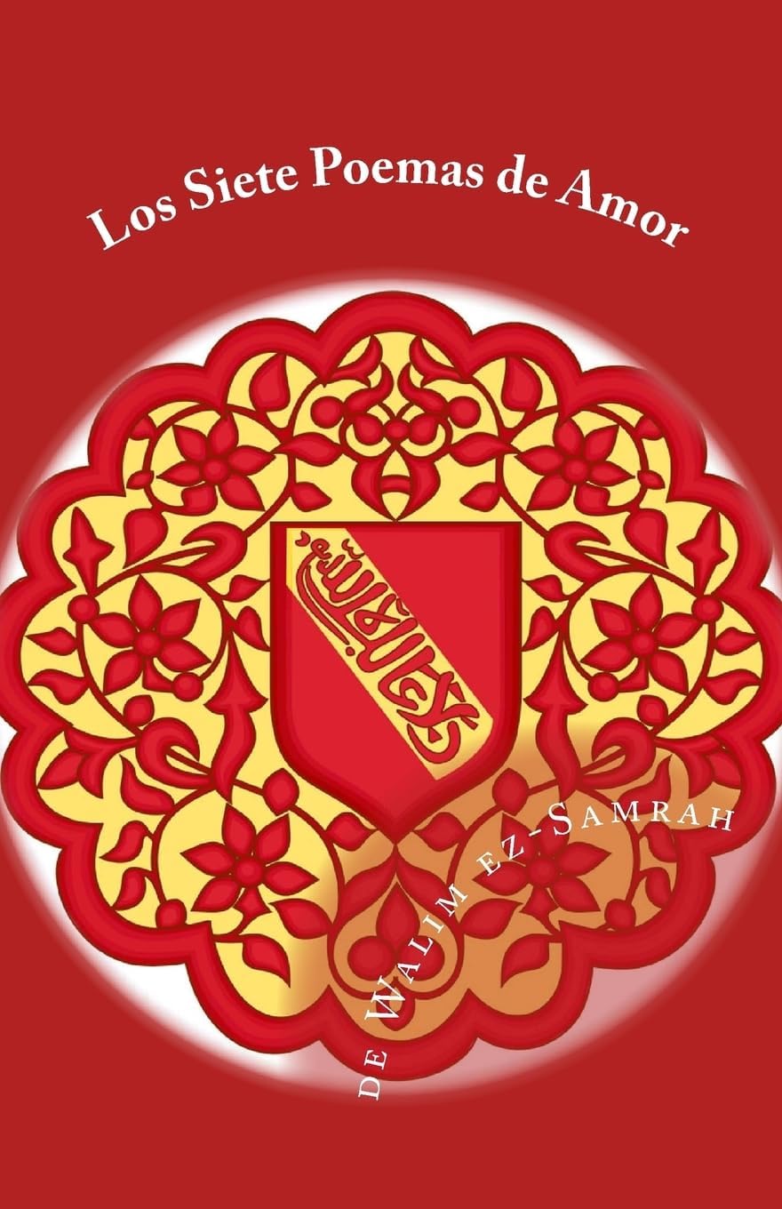 Los Siete Poemas de Amor de Walim ez-Samrah (Spanish Edition)